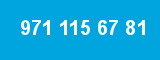 971 115 67 81